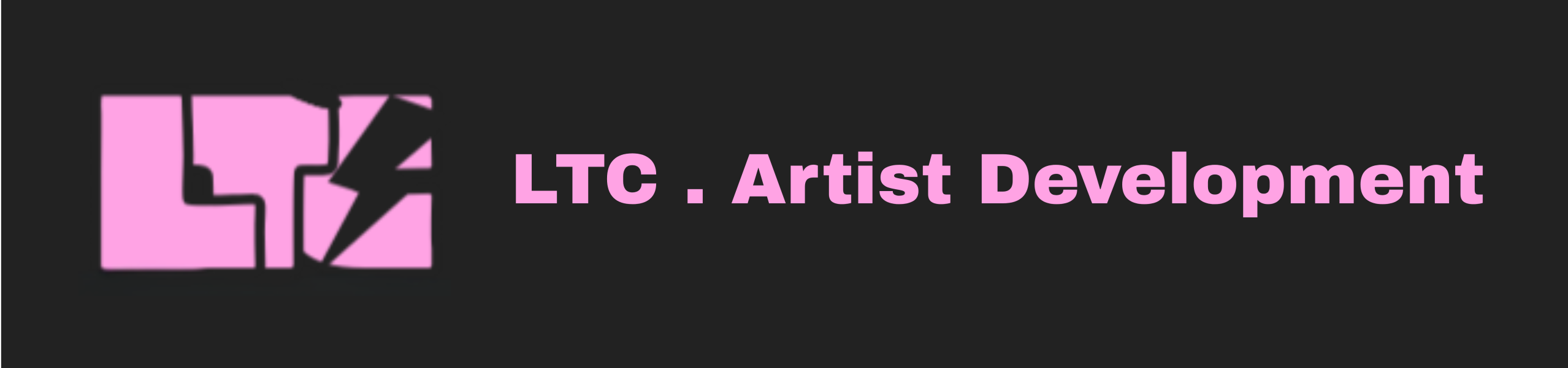 LTC . Artist Development